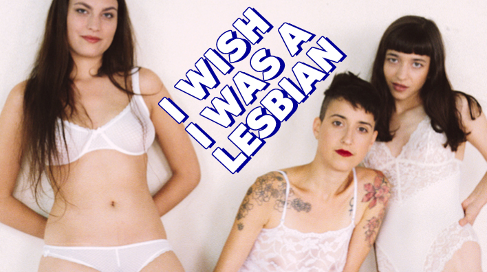 I Wish I Was a Lesbian