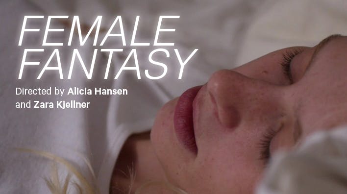 Female Fantasy by Alicia Hansen and Zara Kjellner porn film by Alicia Hansen and Zara Kjellner | Erika Lust Porn World