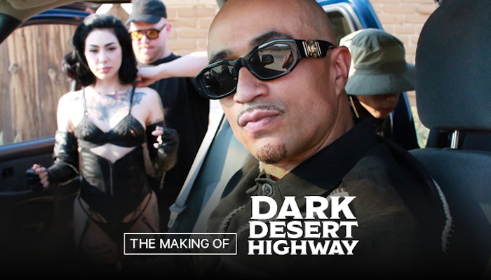 Behind The Scenes: Dark Desert Highway Behind The Scenes: Dark Desert Highway