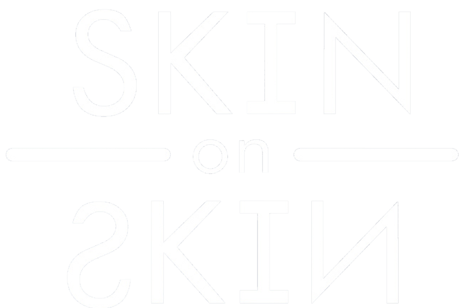 Skin on Skin Skin on Skin