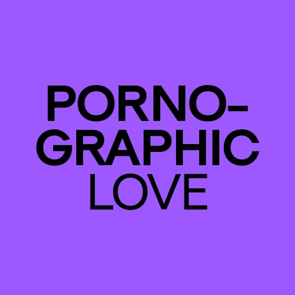 Pornographic Love - Porn Films & XXX Movies