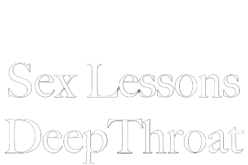 Sex Lessons - Deepthroat